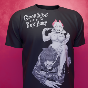 Good boys get the Pink Honey - Dark fantasy and erotic powerplay t-shirt with demon girl and submissive man